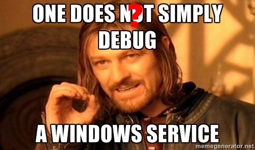 One does not(?) simply debug a Windows Service